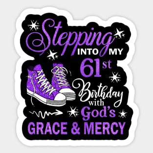 Stepping Into My 61st Birthday With God's Grace & Mercy Bday Sticker